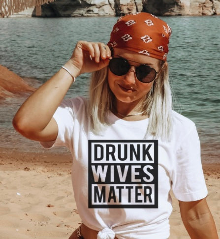 DRUNK WIVES MATTER