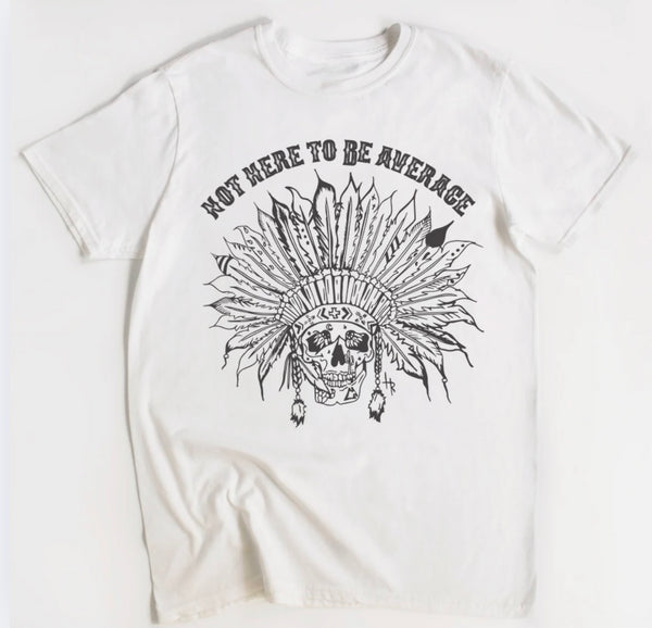 NOT HERE TO BE AVERAGE