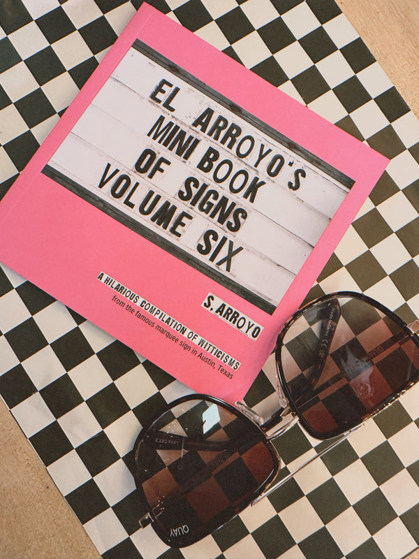 EL ARROYO’S MINI BOOK OF SIGNS VOL.6