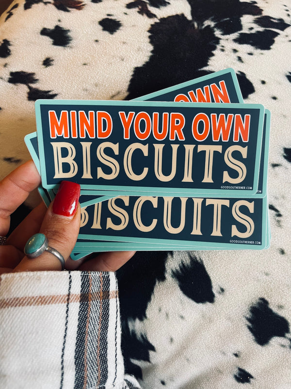 MIND YOUR OWN BISCUITS STICKER