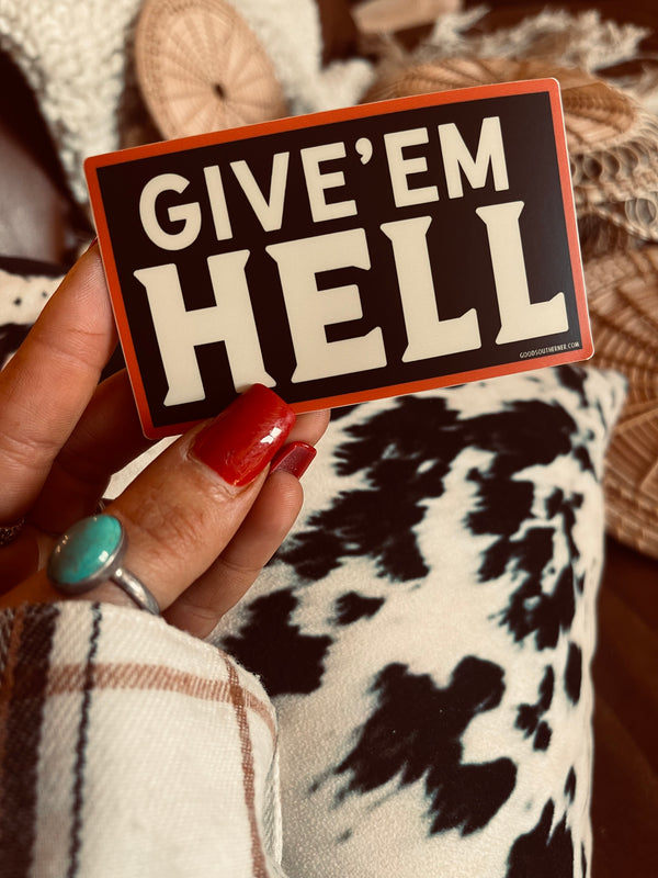 GIVE’EM HELL