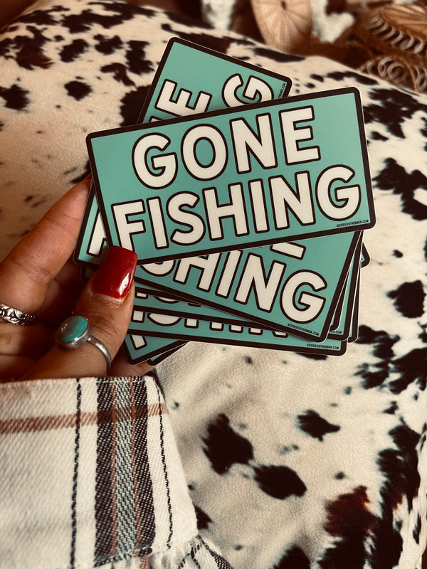 GONE FISHING